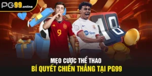 Mẹo Cược Thể Thao - Bí Quyết Chiến Thắng Tại PG99