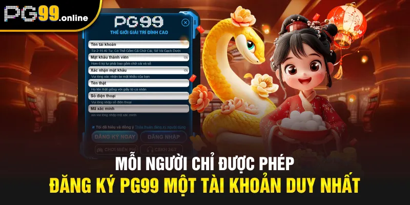 Mỗi người chỉ được phép đăng ký PG99 một tài khoản duy nhất