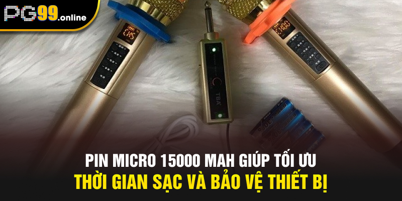 Pin Micro 15000 MAH giúp tối ưu thời gian sạc và bảo vệ thiết bị