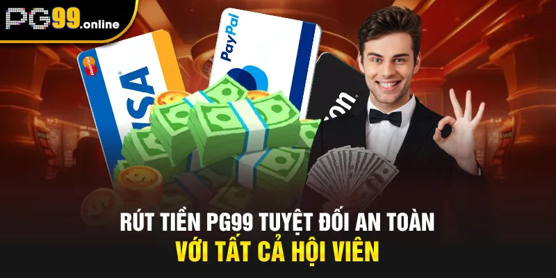 Rút tiền PG99 tuyệt đối an toàn với tất cả hội viên